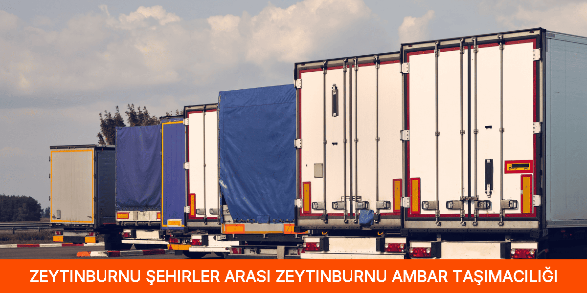 Şehirler Arası Zeytinburnu Ambar Taşımacılığı